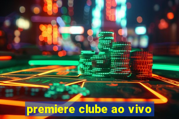 premiere clube ao vivo